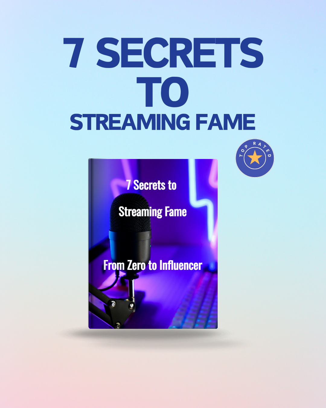 7 Secrets to Streaming Fame: From Zero to Influencer