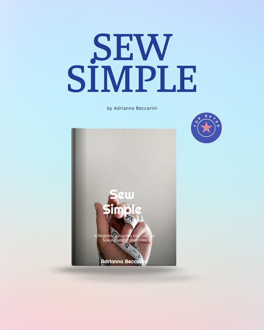 Sew Simple: A Beginner's Journey into Fashion Sewing and Accessories