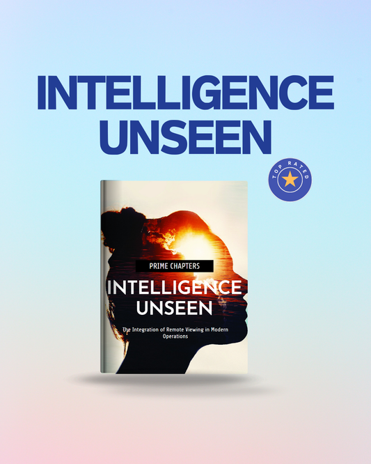 Intelligence Unseen: The Integration of Remote Viewing in Modern Operations